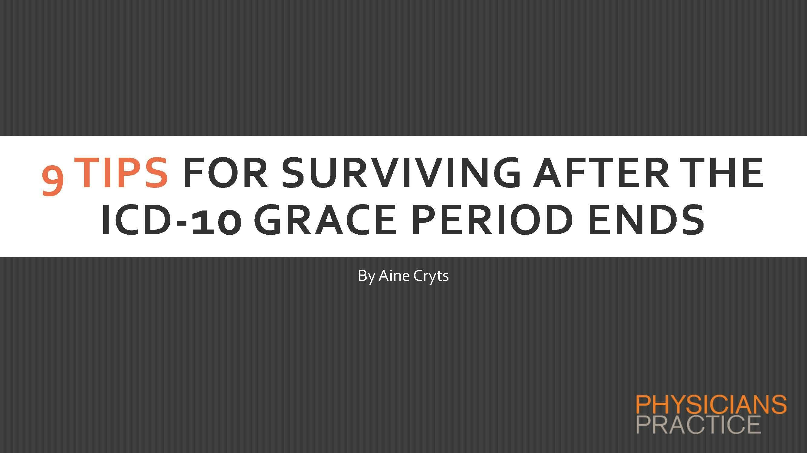 9 Tips for Surviving after the ICD-10 Grace Period Ends