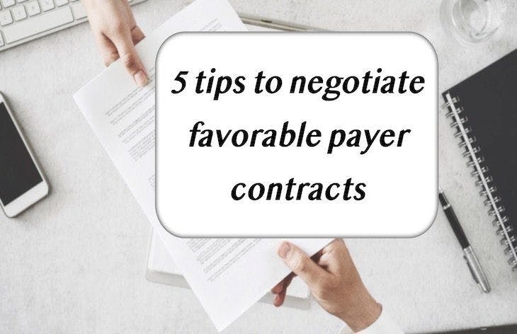 5 tips to negotiate favorable payer contracts