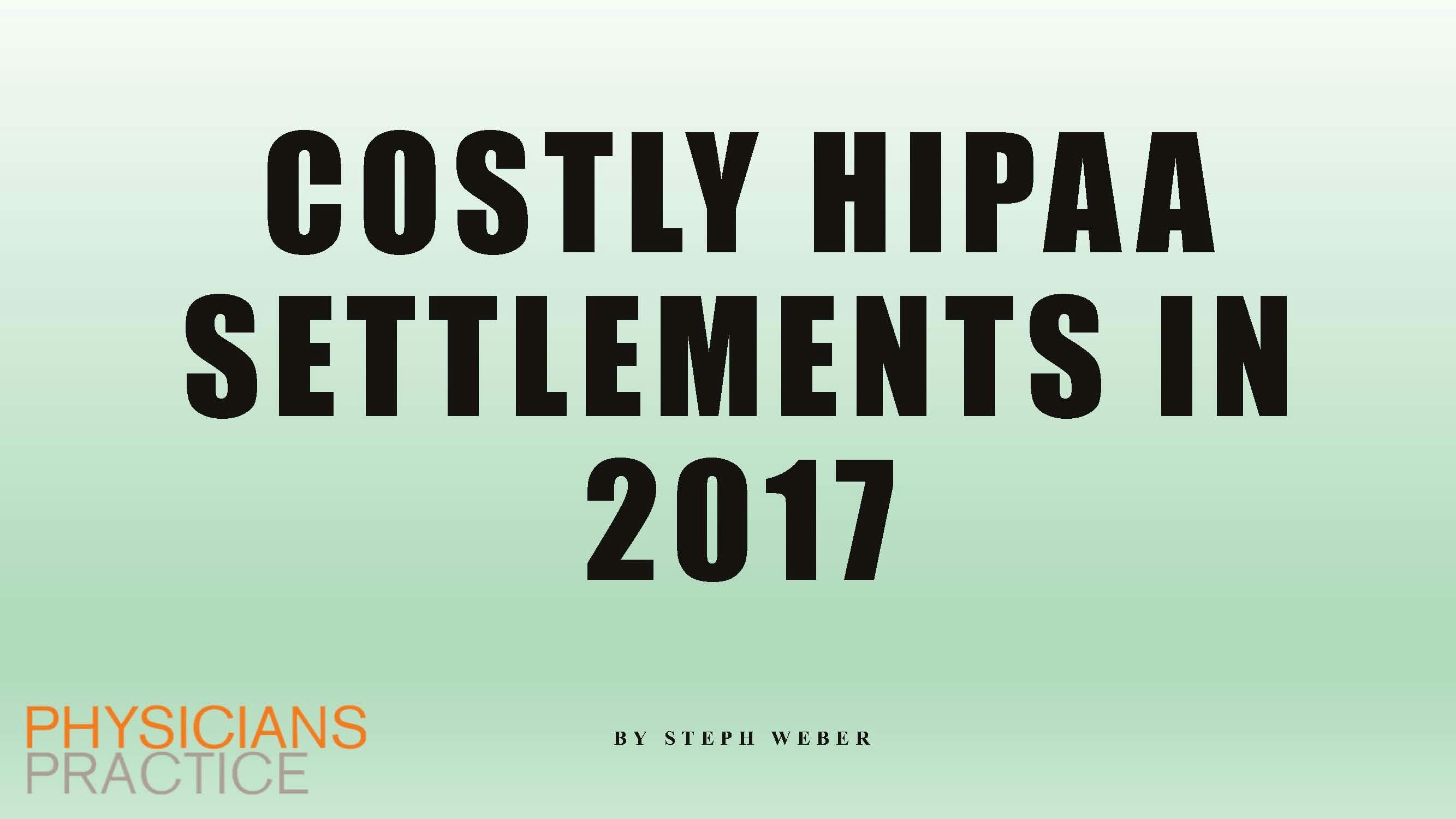 9 Costly HIPAA Settlements in 2017 