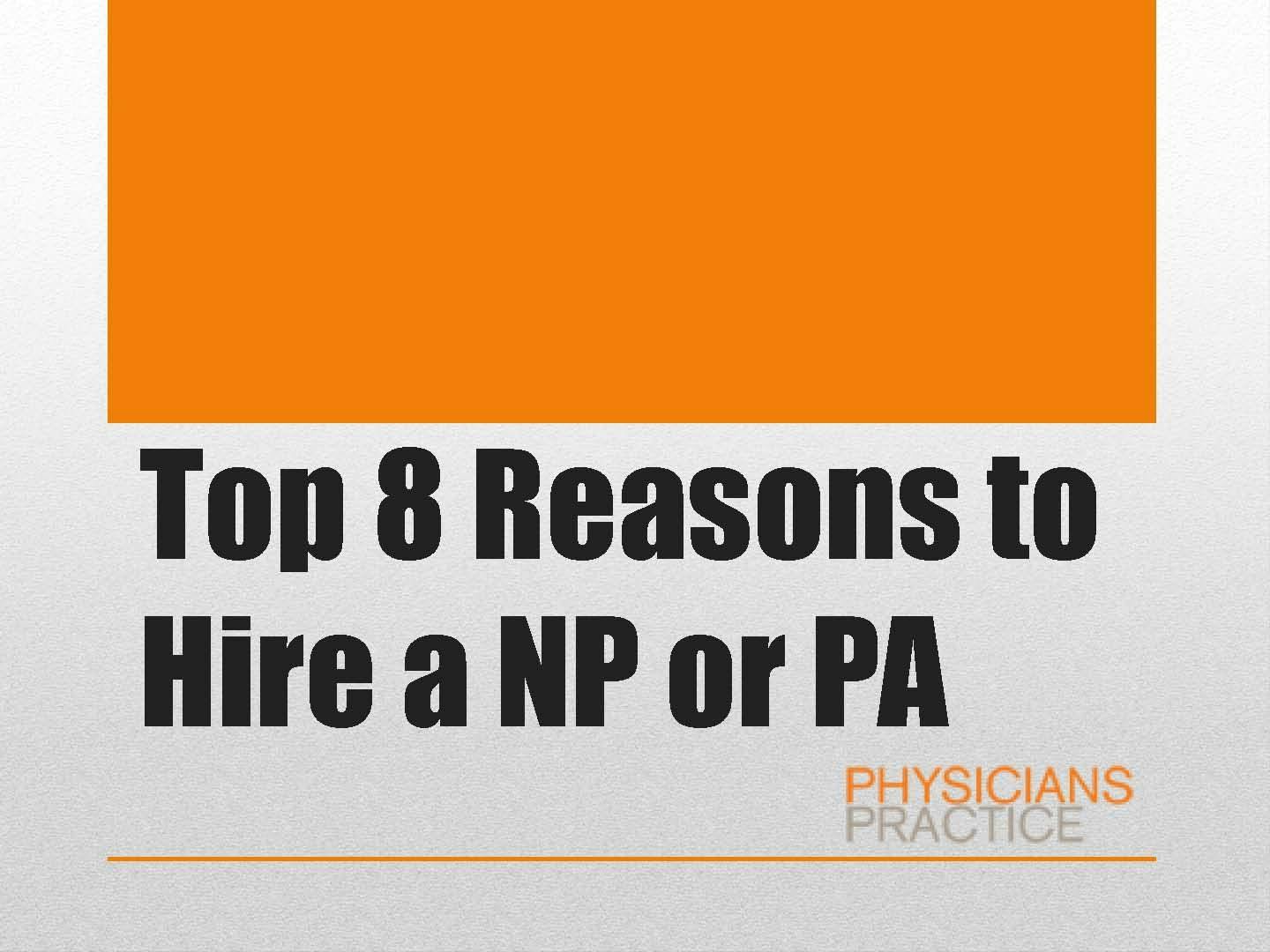 Top Eight Reasons to Hire a NP or PA