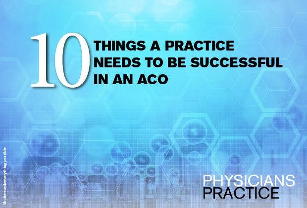 Ten Things a Practice Needs to Be Successful In an ACO