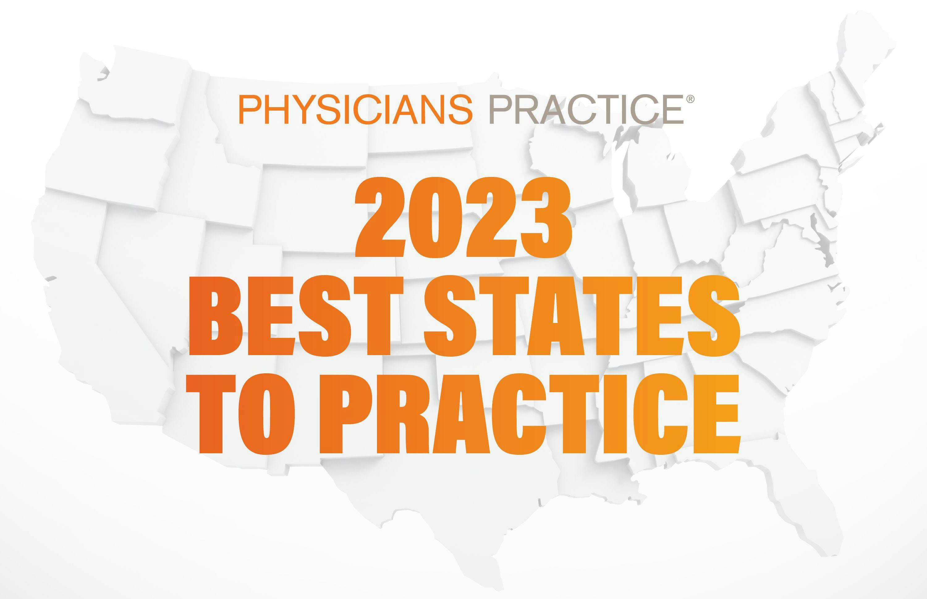 2023 Physicians Practice definitive best states for doctors